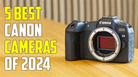 The 5 Best Canon Cameras of 2024: Reviews .